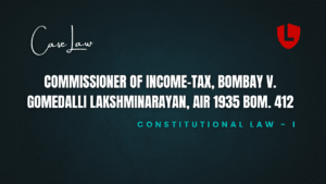Commissioner of Income-Tax, Bombay v. Gomedalli Lakshminarayan, AIR 1935 Bom. 412