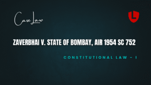 Zaverbhai v. State of Bombay, AIR 1954 SC 752
