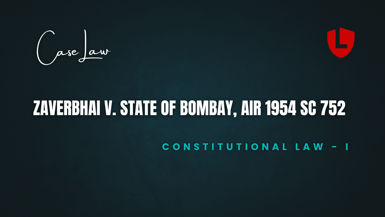 Zaverbhai v. State of Bombay, AIR 1954 SC 752