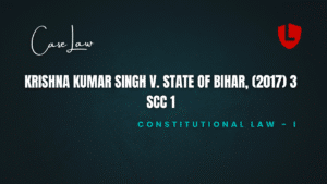 Krishna Kumar Singh v. State of Bihar, (2017) 3 SCC 1