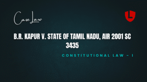 B.R. Kapur v. State of Tamil Nadu, AIR 2001 SC 3435