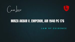 Mirza Akbar v. Emperor, AIR 1940 PC 176
