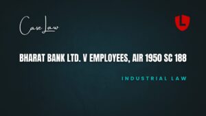 Bharat Bank Ltd. v Employees, AIR 1950 SC 188