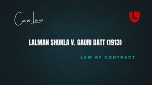 Lalman Shukla v. Gauri Datt (1913)